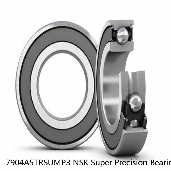 7904A5TRSUMP3 NSK Super Precision Bearings