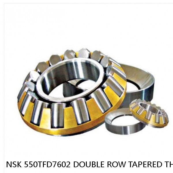 NSK 550TFD7602 DOUBLE ROW TAPERED THRUST ROLLER BEARINGS #1 image